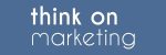 Blog Think on Marketing – Marketing digital